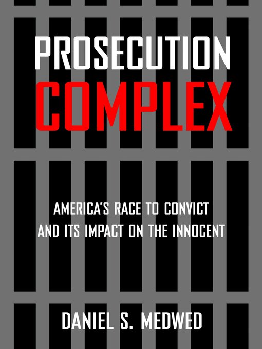Title details for Prosecution Complex by Daniel S. Medwed - Available